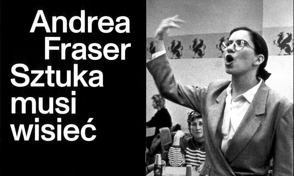 Andrea Fraser. Sztuka Musi wisieć