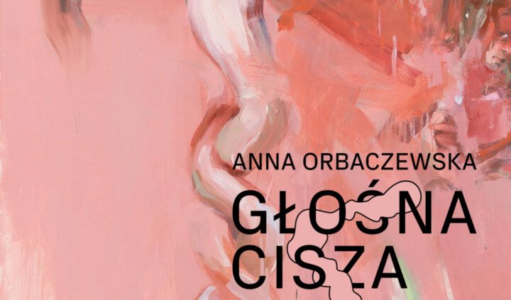 Anna Orbaczewska. Głośna cisza