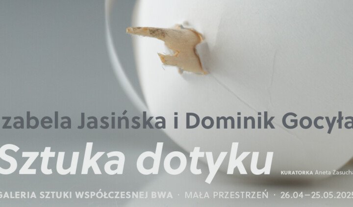 Sztuka dotyku. Izabela Jasińska i Dominik Gocyła