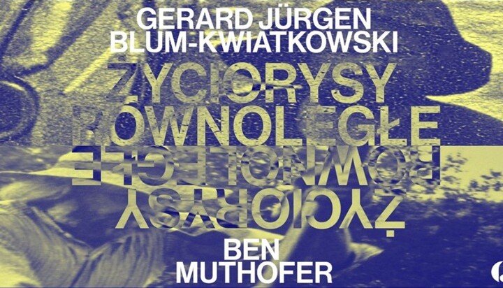 Życiorysy równoległe. Ben Muthofer, Gerard Jürgen Blum-Kwiatkowski