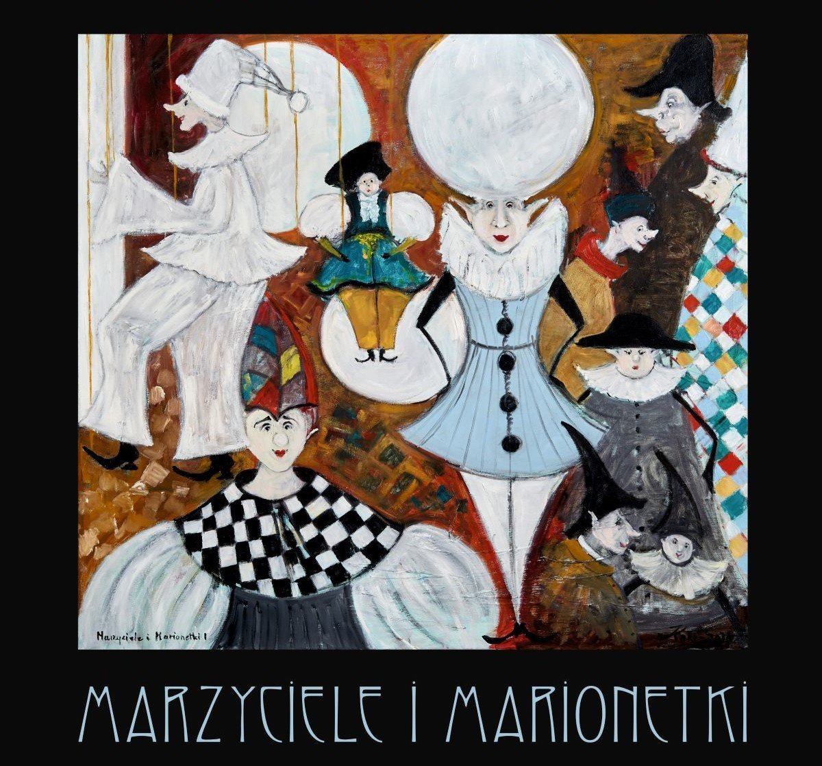 Marzyciele i Marionetki. Małgorzata Karp-Soja