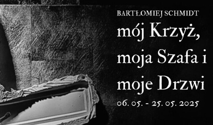 Bartłomiej Schmidt. mój Krzyż, moja Szafa i moje Drzwi 
