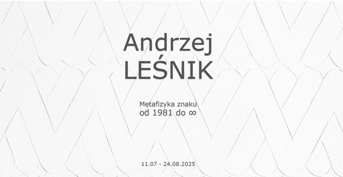 Andrzej Leśnik. Metafizyka znaku od 1981 do ∞