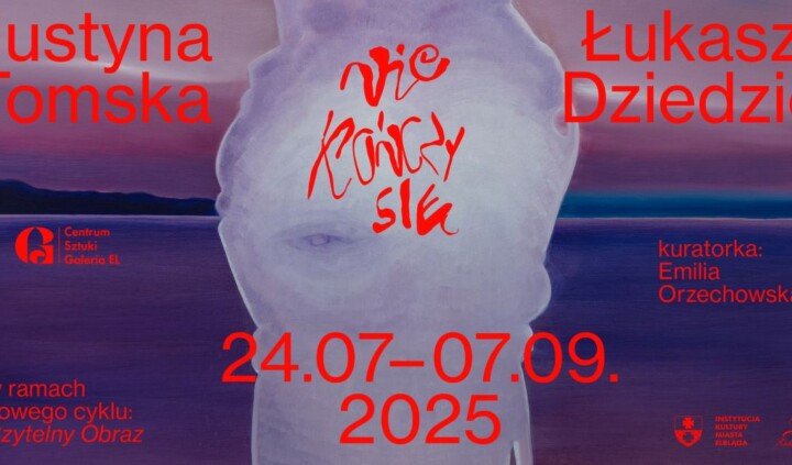 Nie kończy się. Justyna Tomska, Łukasz Dziedzic