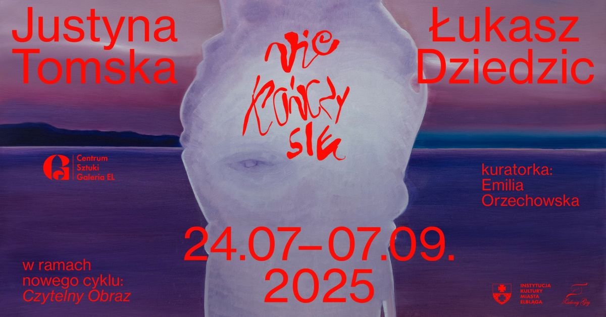 Nie kończy się. Justyna Tomska, Łukasz Dziedzic