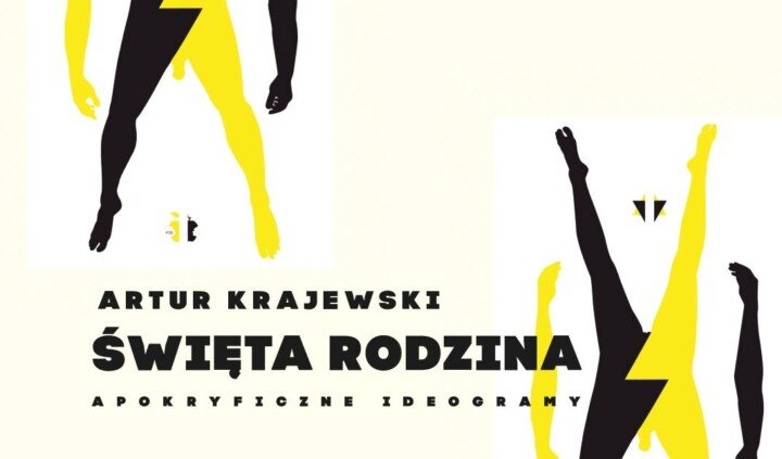 Artur Krajewski. Święta Rodzina. Apokryficzne ideogramy