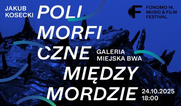 Polimorficzne Międzymordzie. Jakub Kosecki
