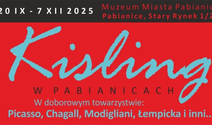 Kisling w Pabianicach. W doborowym towarzystwie: Picasso, Modigliani, Chagall, Łempicka i inni…