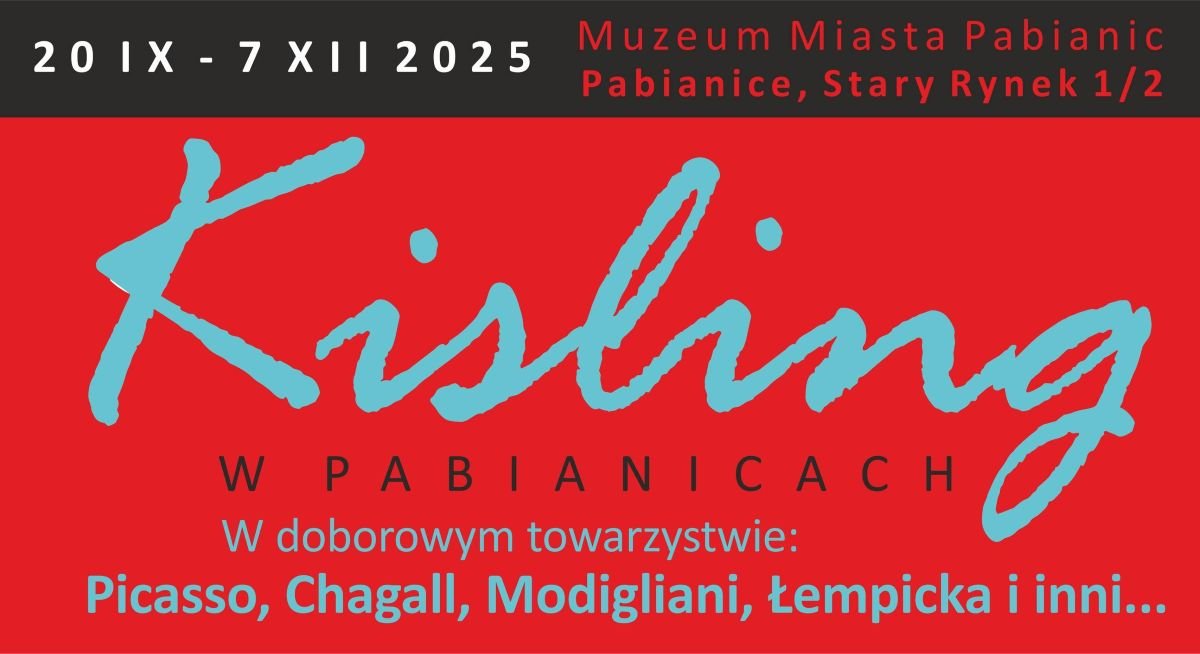 Kisling w Pabianicach. W doborowym towarzystwie: Picasso, Modigliani, Chagall, Łempicka i inni…