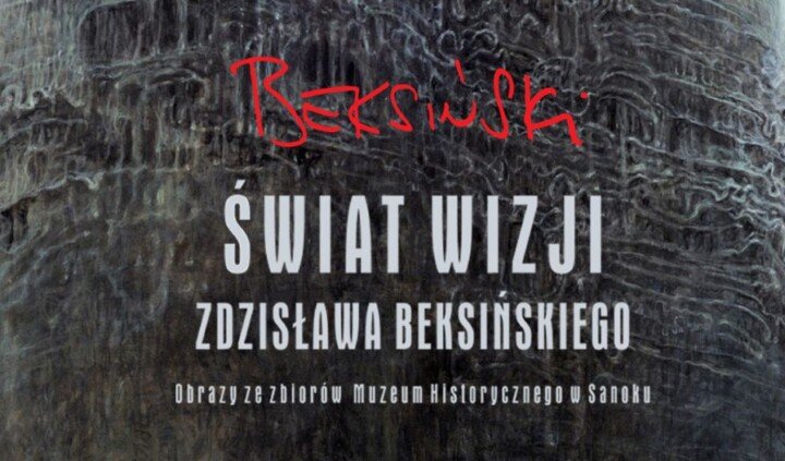 Świat wizji Zdzisława Beksińskiego