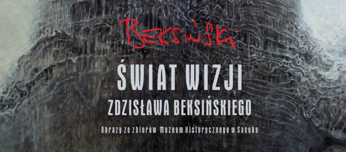 Świat wizji Zdzisława Beksińskiego