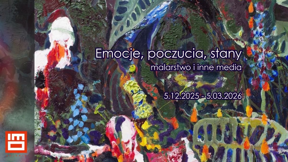 Emocje, poczucia, stany. Malarstwo i inne media