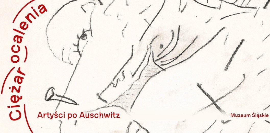 Ciężar ocalenia. Artyści po Auschwitz