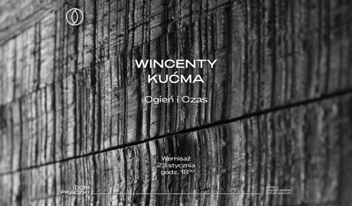 Wincenty Kućma. Ogień i Czas