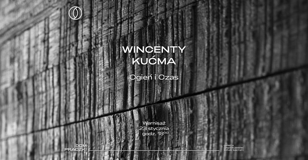 Wincenty Kućma. Ogień i Czas