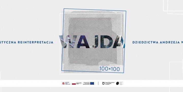 100 x 100 – artystyczna reinterpretacja dziedzictwa Andrzeja Wajdy