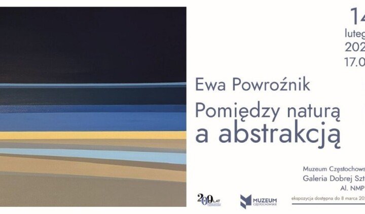 Pomiędzy naturą a abstrakcją. Ewa Powroźnik