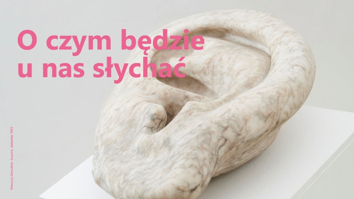 O czym będzie u nas słychać?