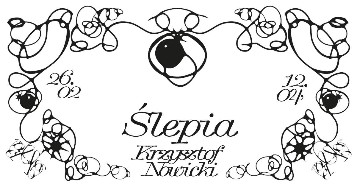 Ślepia. Krzysztof Nowicki