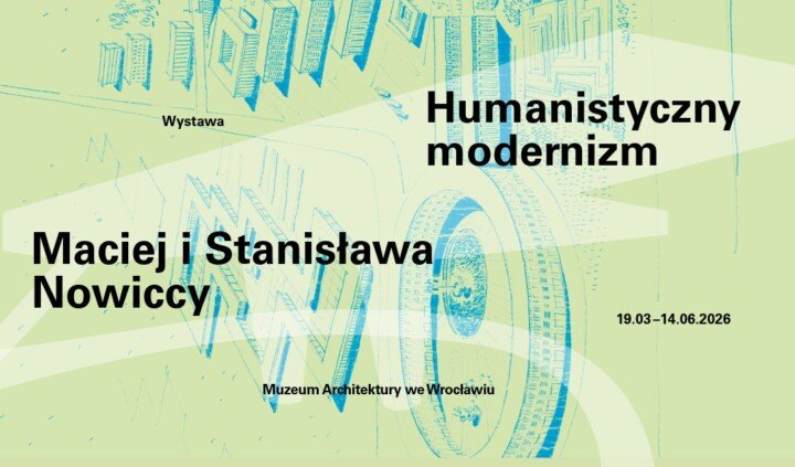 Humanistyczny modernizm. Maciej i Stanisława Nowiccy