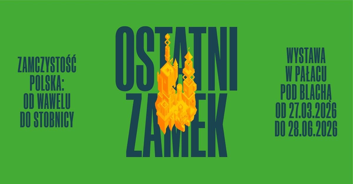 Ostatni zamek. Zamczystość polska: od Wawelu do Stobnicy