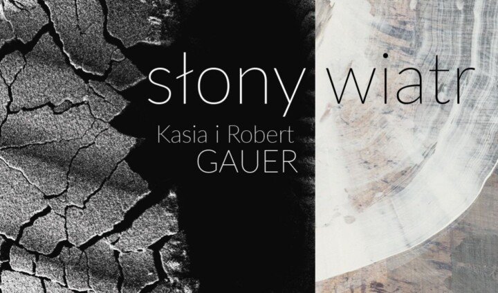 Robert Gauer i Katarzyna Gauer. Słony wiatr