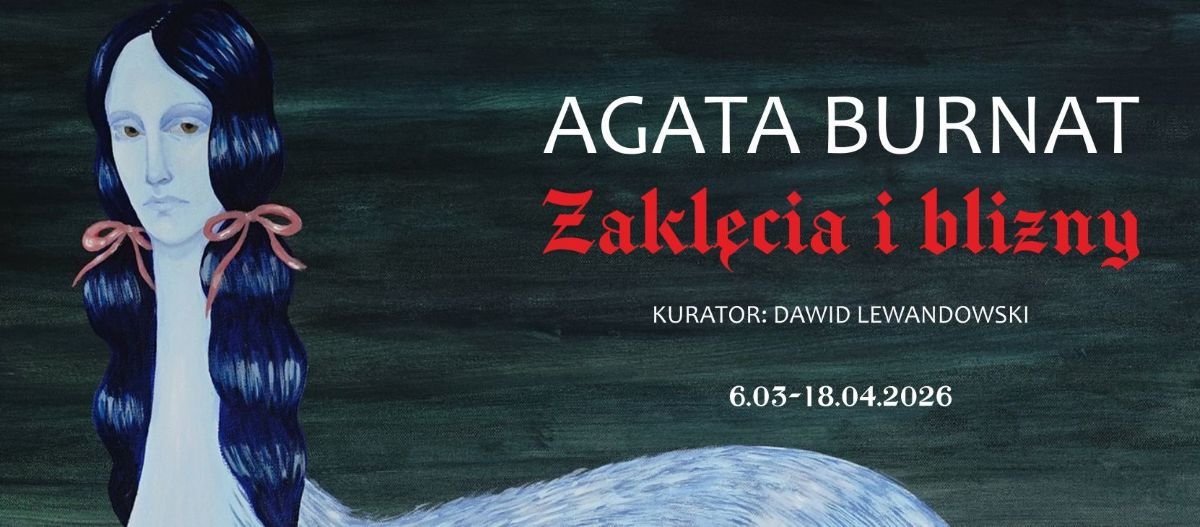 Agata Burnat. Zaklęcia i blizny